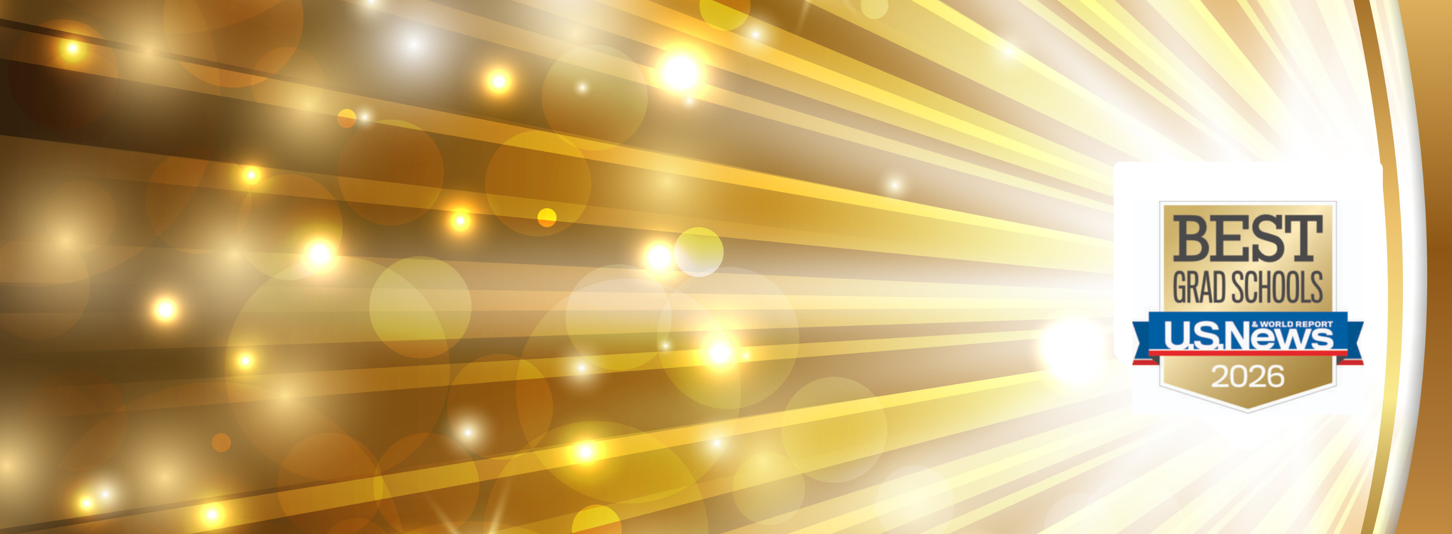 Sparkling gold rays of light behind U.S. News & World Report Best Grad Schools 2026 graphic.